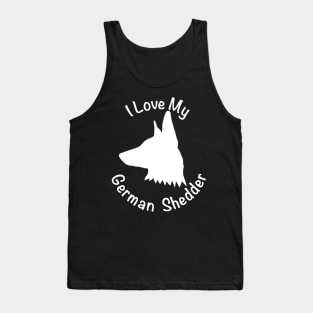 I love My German Shepherd Shedder Tank Top